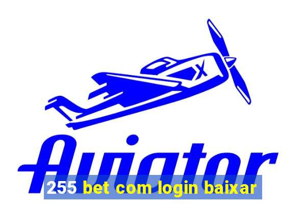 255 bet com login baixar